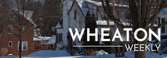 Wheaton Weekly Header - Wheaton Neighborhood
