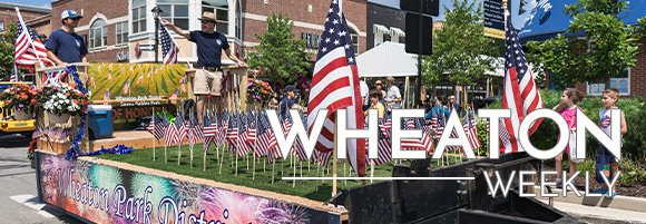 Wheaton Weekly Header - Fourth of July Parade