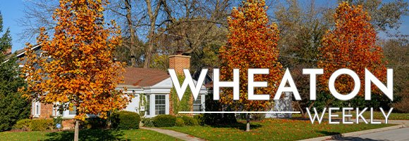 Wheaton Weekly Header - Wheaton Home