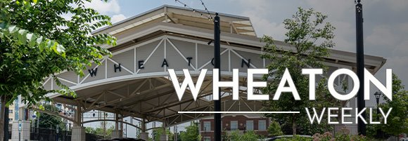 Wheaton Weekly Header - Downtown Pavilion
