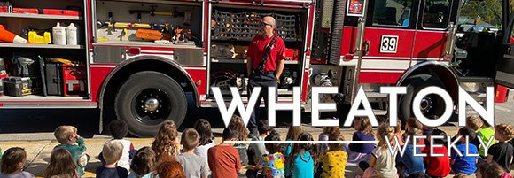 Wheaton Weekly Header - Firefighter Teaching Kids