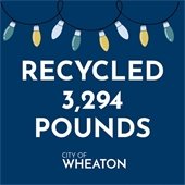 Graphic reading “Recycled 3,294 pounds,” with the City of Wheaton, Illinois logo.