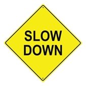Slow Down Sign