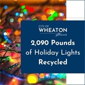 2,090 Pounds  of Holiday Lights Recycled